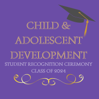Child & Adolescent Development Student Recognition Ceremony Class of 2024
