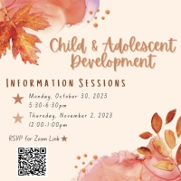 Flyer that reads "Child & Adolescent Development Information Sessions" and includes the dates and times
